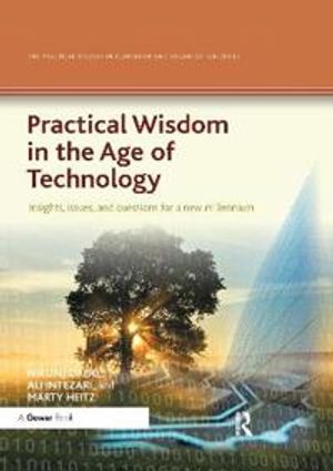 Practical Wisdom in the Age of Technology | 1:a upplagan