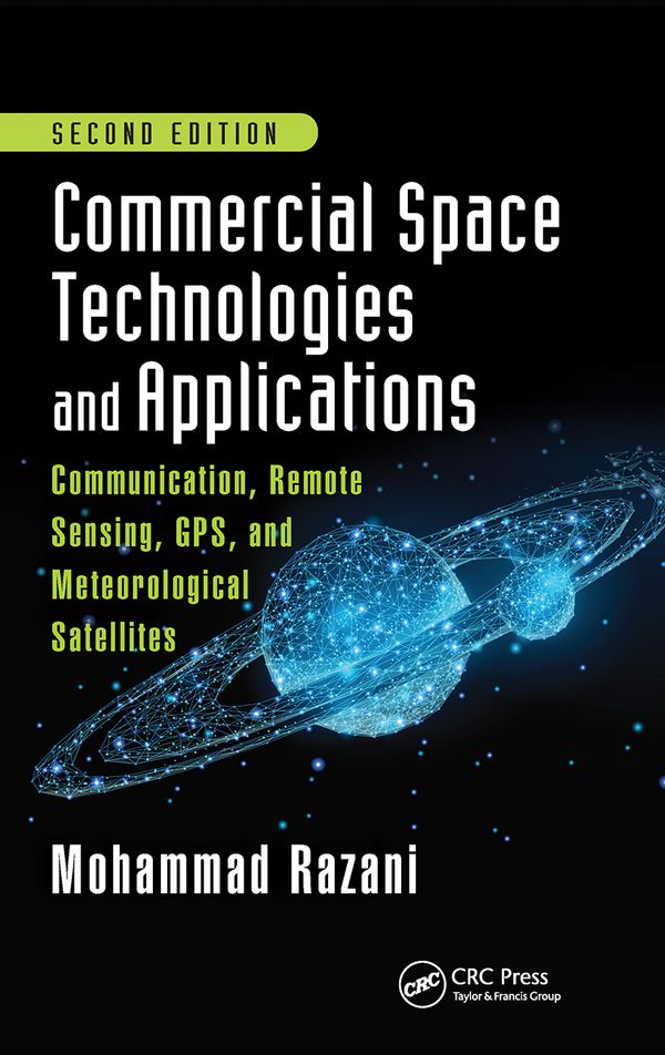 Commercial Space Technologies and Applications: Communication, Remote Sensing, GPS, and Meteorological Satellites, Second Editio | 2:a upplagan