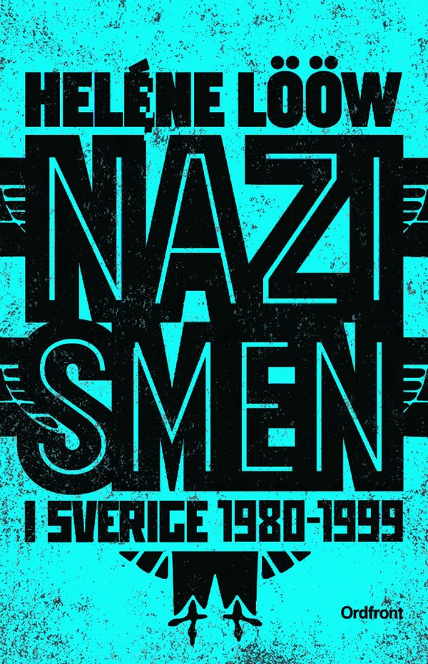 Nazismen i Sverige 1980-1999 | 1:a upplagan