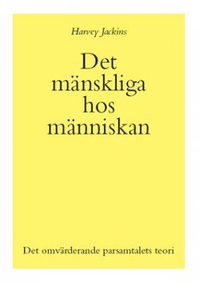 Det mänskliga hos människan : det omvärderande parsamtalet teori | 0:e upplagan