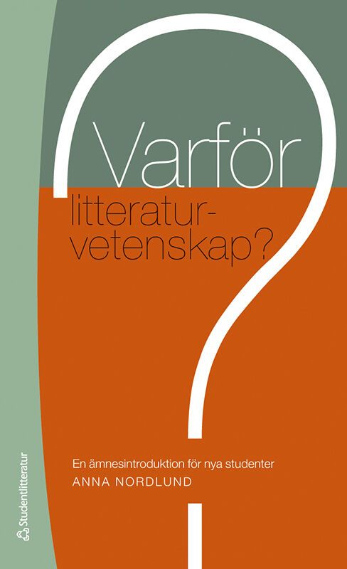 Varför litteraturvetenskap? - En ämnesintroduktion för nya studenter | 2:a upplagan