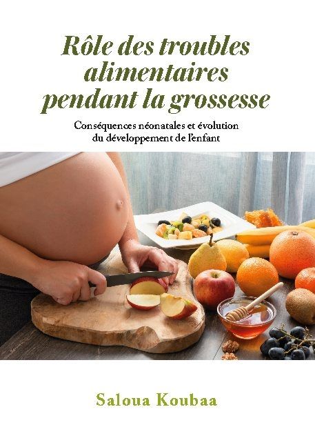 Rôle des troubles alimentaires pendant la grossesse : Conséquences néonata | 1:a upplagan
