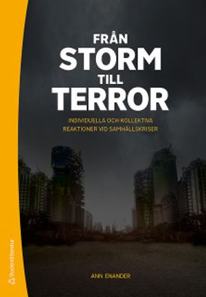 Från storm till terror - Individuella och kollektiva reaktioner vid samhällskriser | 1:a upplagan