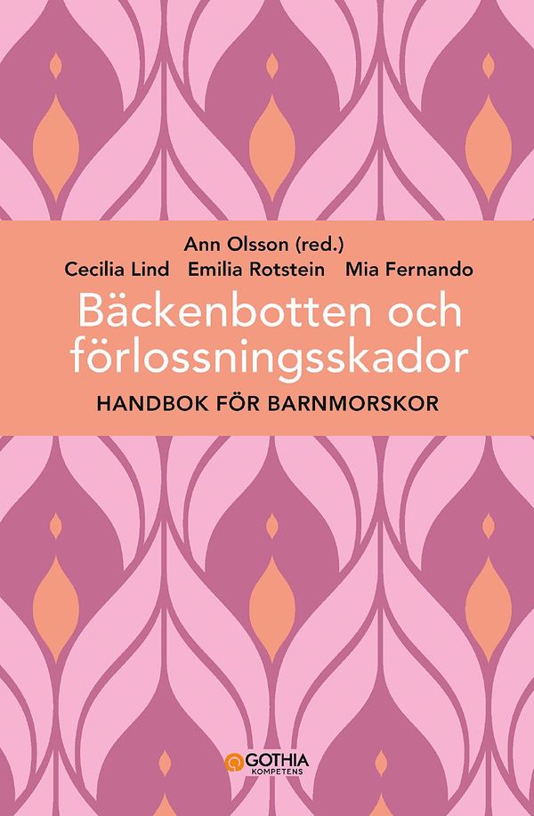 Bäckenbotten och förlossningsskador : Handbok för barnmorskor | 1:a upplagan