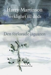 Verklighet till döds/Den förlorade jaguaren