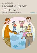 Kamratkulturer i förskolan: En lek på andras villkor | 1:a upplagan