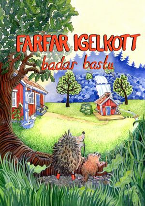 Farfar Igelkott badar bastu | 1:a upplagan