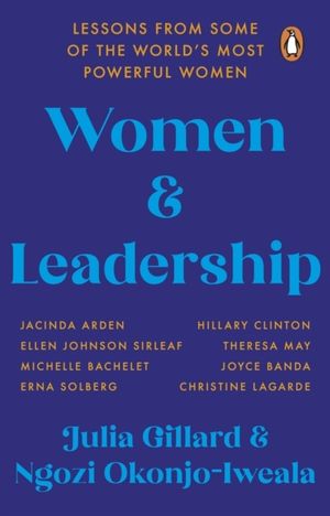 Women and Leadership - Lessons from some of the world's most powerful women