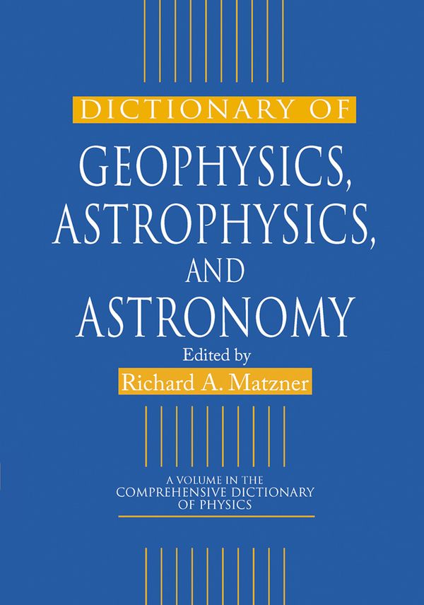 Dictionary of Geophysics, Astrophysics, and Astronomy | 1:a upplagan