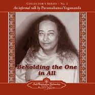 Beholding The One In All Cd : An Informal Talk by Paramahansa Yogananda  Collector's Series No. 1