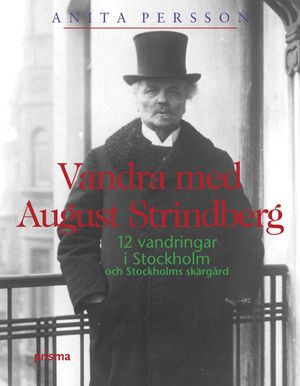 Vandra med August Strindberg : 12 vandringar i Stockholms skärgård | 1:a upplagan