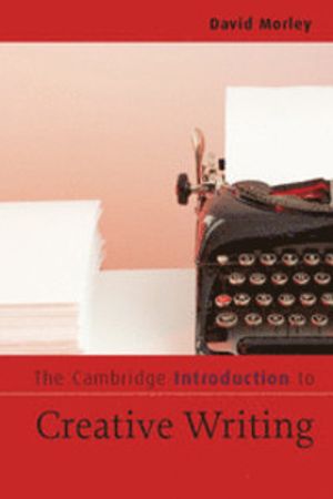 The Cambridge Introduction to Creative Writing