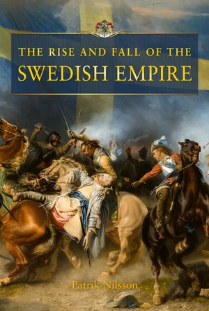 The rise and fall of the Swedish empire