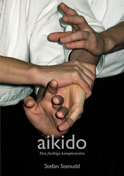 Aikido : den fredliga kampkonsten | 3:e upplagan