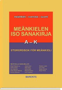 Storordbok för meänkieli A-K/Meänkielen iso Sanakirja A-K