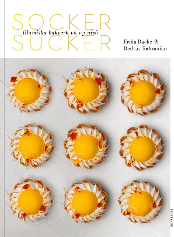 Socker sucker : klassiska bakverk på ny nivå | 1:a upplagan