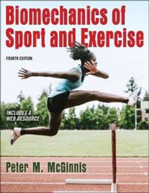 Biomechanics of Sport and Exercise | 4:e upplagan