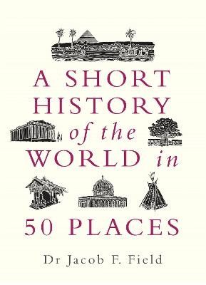 A Short History of the World in 50 Places | 0:e upplagan