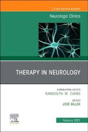 Therapy in Neurology , An Issue of Neurologic Clinics