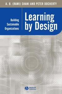 Learning by design - building sustainable organizations | 0:e upplagan