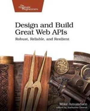 Design and Build Great Web APIs