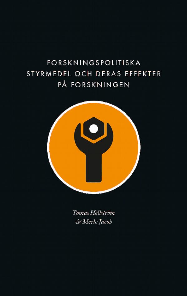 Forskningspolitiska styrmedel och deras effekter på forskningen... | 0:e upplagan