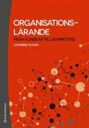 Organisationslärande : från kunskap till kompetens | 1:a upplagan