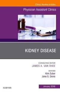 Kidney disease, an issue of physician assistant clinics | 0:e upplagan