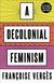 A Decolonial Feminism