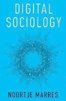 Digital Sociology: The Reinvention of Social Research