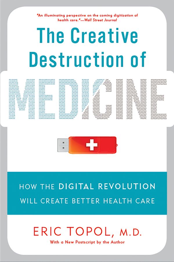 Creative destruction of medicine (revised and expanded edition) - how the d | 0:e upplagan