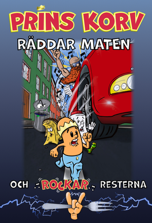 Prins Korv räddar maten och rockar resterna | 1:a upplagan