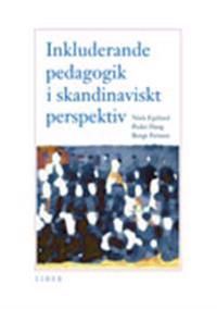 Inkluderande pedagogik i skandinaviskt perspektiv | 1:a upplagan