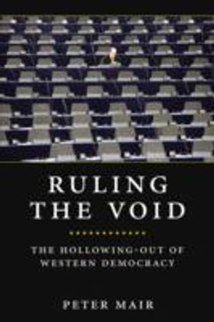 Ruling the Void - The Hollowing of Western Democracy