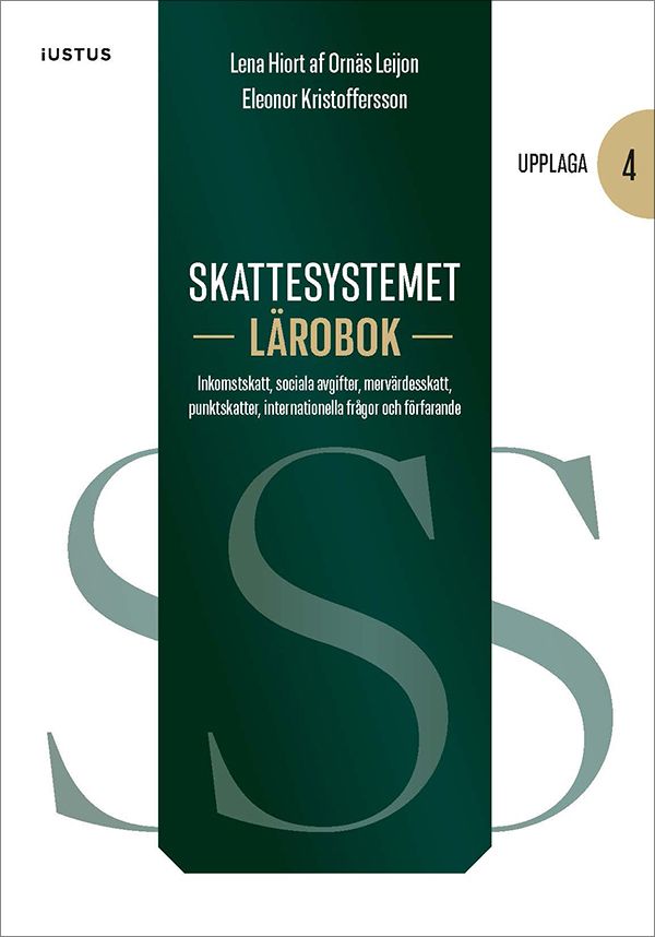 Skattesystemet lärobok : inkomstskatt, sociala avgifter, mervärdesskatt, punktskatter, internationella frågor och förfarande | 4:e upplagan