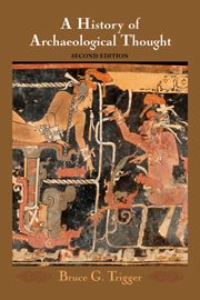 A History of Archaeological Thought | 2:a upplagan