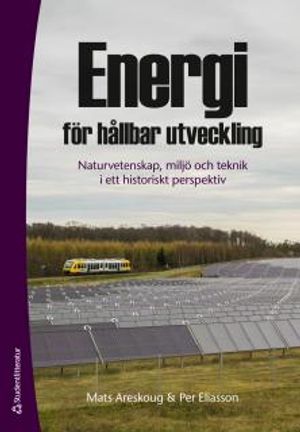 Energi för hållbar utveckling - Ett historiskt och naturvetenskapligt perspektiv | 3:e upplagan