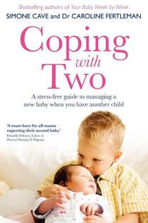 Coping with two - a stress-free guide to managing a new baby when you have