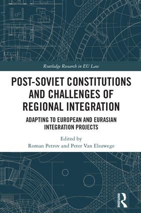 Post-Soviet Constitutions and Challenges of Regional Integration | 1:a upplagan