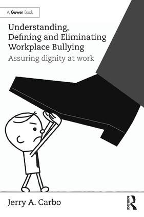 Understanding, Defining and Eliminating Workplace Bullying | 1:a upplagan