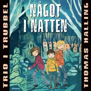 Något i natten : Trio i trubbel