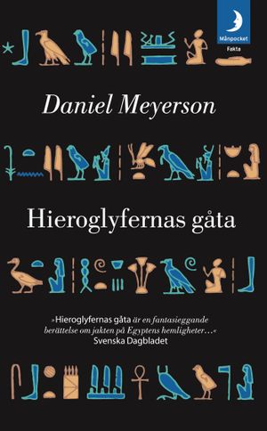 Hieroglyfernas gåta : Champollion, Napoleon och sökandet efter Egyptens hemlighet