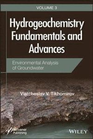 Hydrogeochemistry Fundamentals and Advances, Volume 3, Environmental Analys | 1:a upplagan