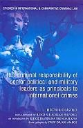 The Criminal Responsibility of Senior Political and Military Leaders as Principals to International Crimes