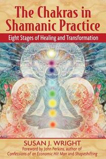 Chakras In Shamanic Practice: Eight Stages Of Healing & Tran