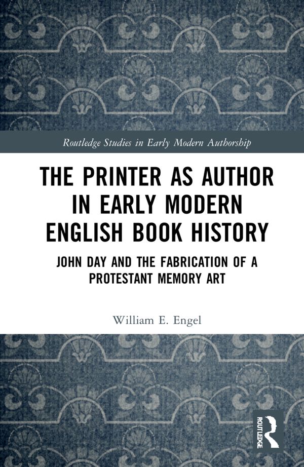 The Printer as Author in Early Modern English Book History | 1:a upplagan