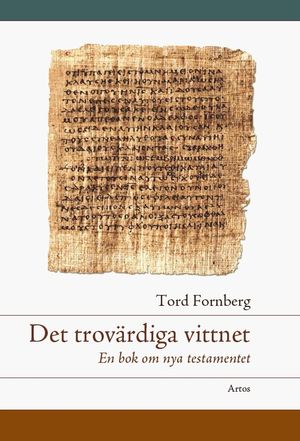 Det trovärdiga vittnet : en bok om Nya testamentet |  2:e upplagan