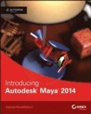 Introducing Autodesk Maya 2014: Autodesk Official Press | 1:a upplagan