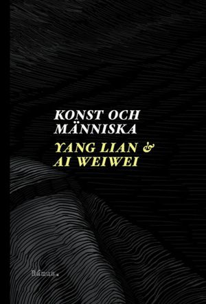 Konst och människa - ett samtal med Ai Weiwei | 1:a upplagan