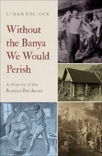 Without the Banya We Would Perish